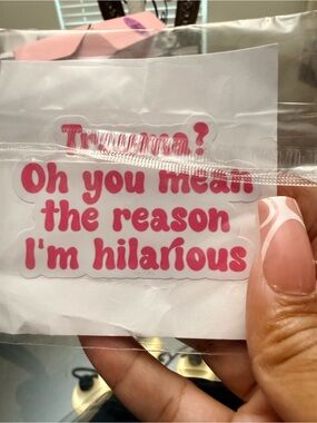 Funny Pink Phrase Sticker - "Oh you mean the reason I'm hilarious"